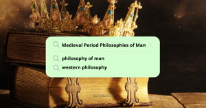 Medieval Period Philosophies of Man