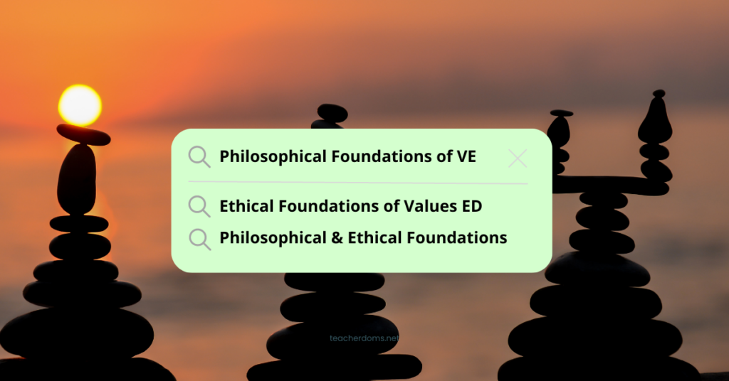 Philosophical and Ethical Foundations of Values Education