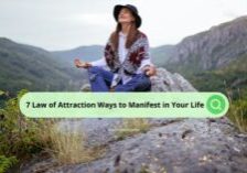 7 Law of Attraction Ways to Manifest in Your Life