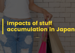 Impacts of stuff accumulation in Japan 